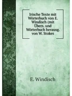 Irische Texte mit Worterbuch von E. W