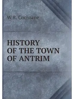 HISTORY OF THE TOWN OF ANTRIM