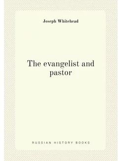 The evangelist and pastor