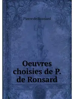 Oeuvres choisies de P. de Ronsard