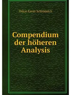 Compendium der hoheren Analysis