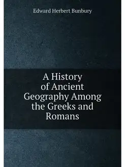 A History of Ancient Geography Among