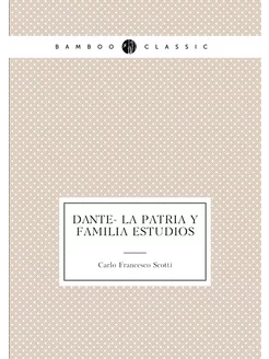 Dante- La Patria y familia estudios