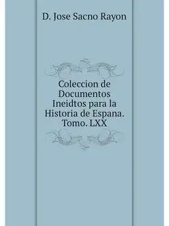 Coleccion de Documentos Ineidtos para