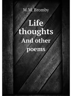 Life thoughts. And other poems