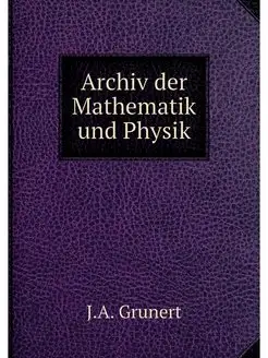 Archiv der Mathematik und Physik