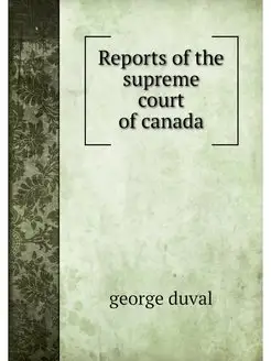 Reports of the supreme court of canada