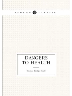 Dangers to health