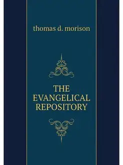 THE EVANGELICAL REPOSITORY