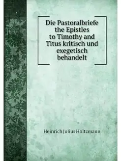 Die Pastoralbriefe the Epistles to Ti