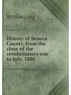 History of Seneca County, from the cl