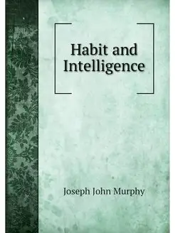 Habit and Intelligence