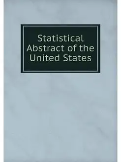 Statistical Abstract of the United St