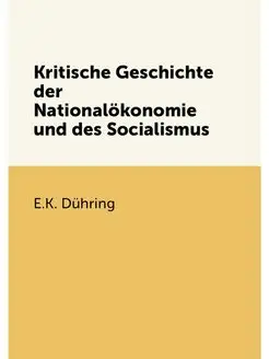 Kritische Geschichte der Nationalökonomie und des So