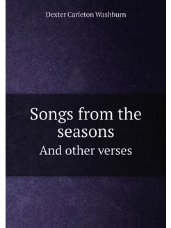 Songs from the seasons. And other verses