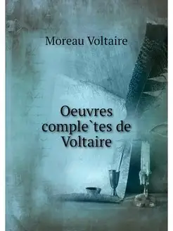 Oeuvres completes de Voltaire