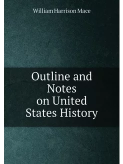 Outline and Notes on United States History