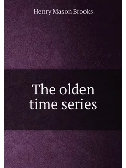 The olden time series