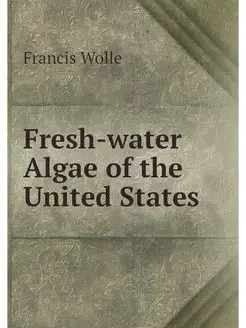 Fresh-water Algae of the United States