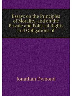 Essays on the Principles of Morality