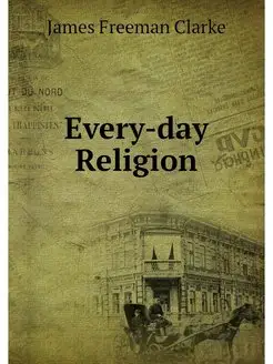 Every-day Religion