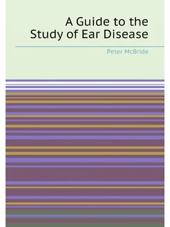 A Guide to the Study of Ear Disease