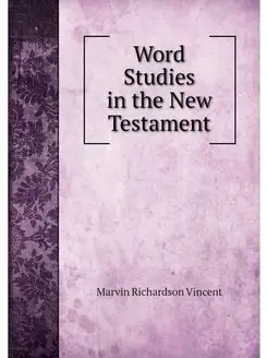 Word Studies in the New Testament