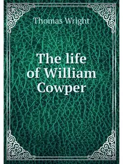 The life of William Cowper