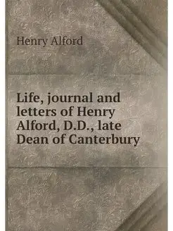 Life, journal and letters of Henry Al