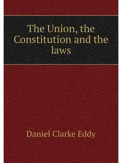 The Union, the Constitution and the laws