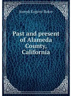 Past and present of Alameda County, C