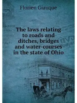 The laws relating to roads and ditche