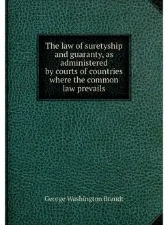 The law of suretyship and guaranty, a