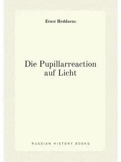 Die Pupillarreaction auf Licht