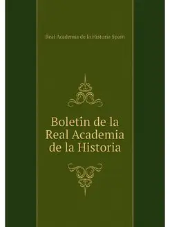 Boletin de la Real Academia de la His