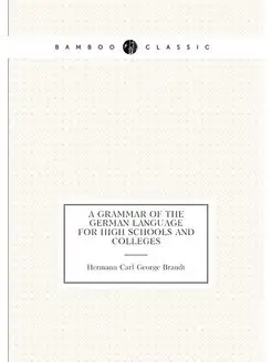 A grammar of the German language for high schools an