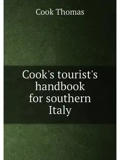 Cook's tourist's handbook for southern Italy