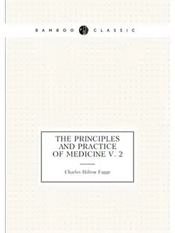 The Principles and practice of medici