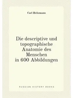 Die descriptive und topographische Anatomie des Mens