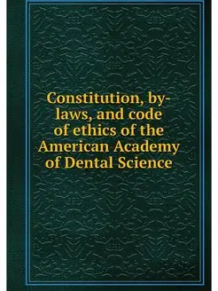 Constitution, by-laws, and code of ethics of the Ame