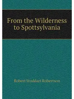 From the Wilderness to Spottsylvania