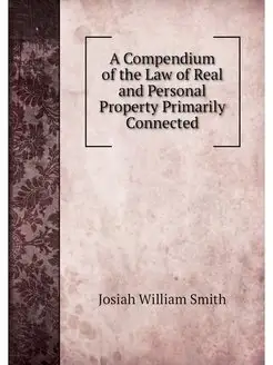 A Compendium of the Law of Real and P