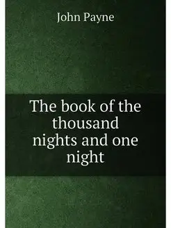 The book of the thousand nights and one night