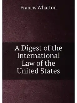 A Digest of the International Law of