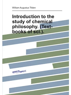 Introduction to the study of chemical philosophy. (T