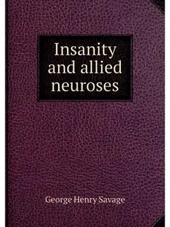 Insanity and allied neuroses