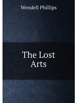 The Lost Arts