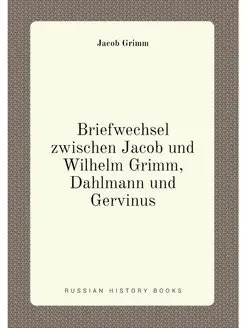 Briefwechsel zwischen Jacob und Wilhelm Grimm, Dahlm