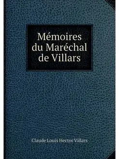 Memoires du Marechal de Villars