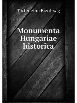 Monumenta Hungariae historica